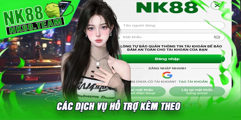 Các Dịch Vụ Hỗ Trợ Kèm Theo