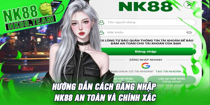 Hướng Dẫn Cách Đăng Nhập NK88 An Toàn và Chính Xác
