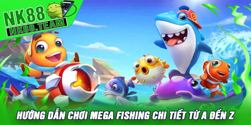 Hướng Dẫn Chơi Mega Fishing Chi Tiết Từ A Đến Z