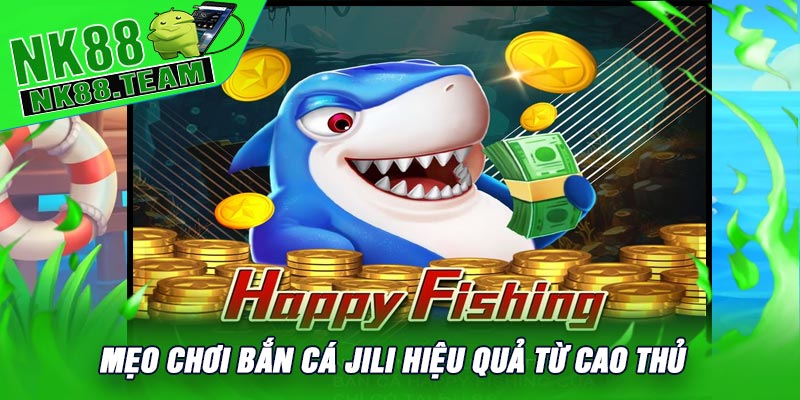 Mẹo Chơi Bắn Cá JILI Hiệu Quả Từ Cao Thủ