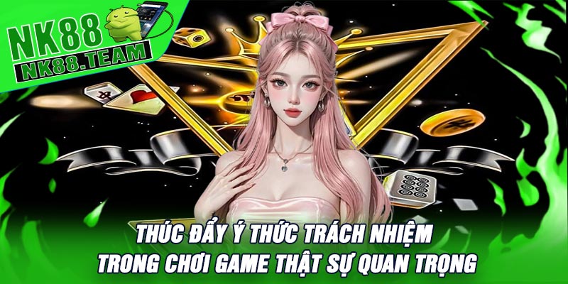 Thúc Đẩy Ý Thức Trách Nhiệm Trong Chơi Game Thật Sự Quan Trọng